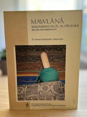 Mawlana Muhammadjalal Al-Din Rumi: His Life And Personality by Dr. Ahmed Selahad